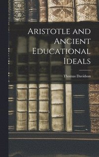 bokomslag Aristotle and Ancient Educational Ideals