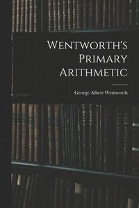 bokomslag Wentworth's Primary Arithmetic