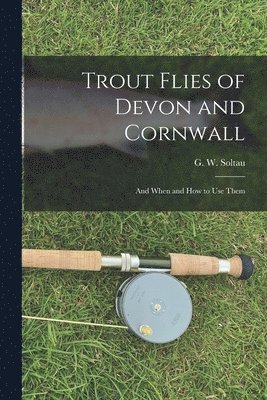 bokomslag Trout Flies of Devon and Cornwall