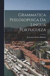 bokomslag Grammatica Philosophica da Lingua Portugueza