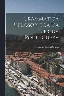 Grammatica Philosophica da Lingua Portugueza 1