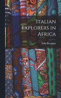 bokomslag Italian Explorers in Africa