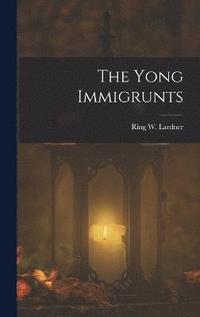 bokomslag The Yong Immigrunts