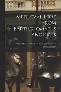 bokomslag Medival Lore From Bartholomaeus Anglicus