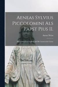 bokomslag Aeneas Sylvius Piccolomini als Papst Pius II.