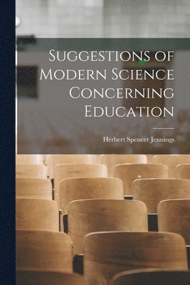 bokomslag Suggestions of Modern Science Concerning Education