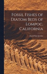 bokomslag Fossil Fishes of Diatom Beds of Lompoc, California