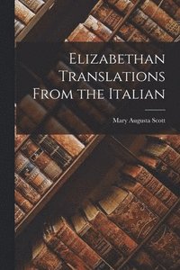 bokomslag Elizabethan Translations From the Italian
