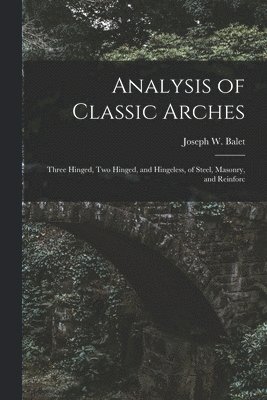 Analysis of Classic Arches