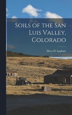 Soils of the San Luis Valley, Colorado 1