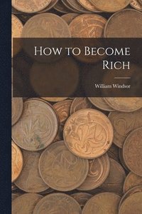 bokomslag How to Become Rich