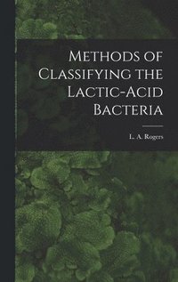 bokomslag Methods of Classifying the Lactic-Acid Bacteria