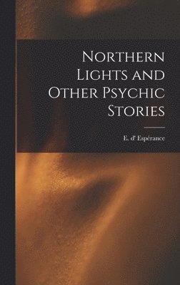 bokomslag Northern Lights and Other Psychic Stories