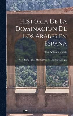 Historia de la Dominacion de los Arabes en Espaa 1