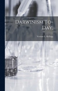 bokomslag Darwinism To-Day;