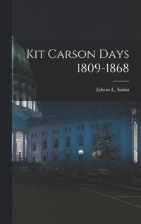 bokomslag Kit Carson Days 1809-1868