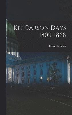 Kit Carson Days 1809-1868 1