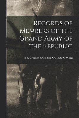 bokomslag Records of Members of the Grand Army of the Republic