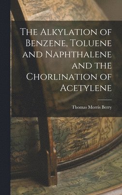 The Alkylation of Benzene, Toluene and Naphthalene and the Chorlination of Acetylene 1