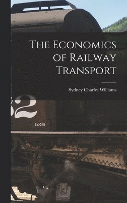 bokomslag The Economics of Railway Transport