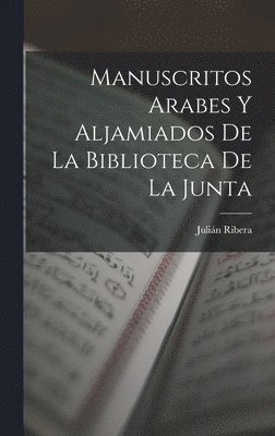 bokomslag Manuscritos Arabes Y Aljamiados De La Biblioteca De La Junta