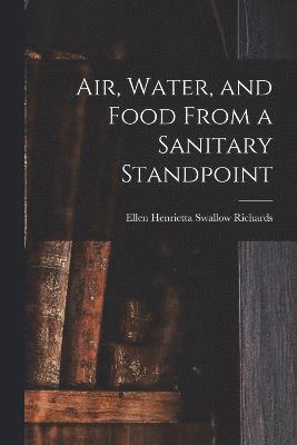 Air, Water, and Food From a Sanitary Standpoint 1