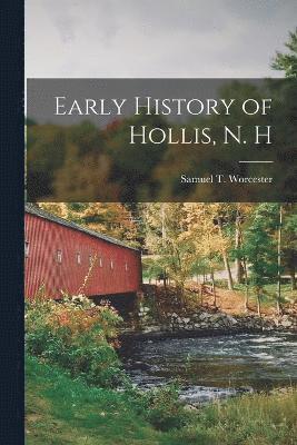 bokomslag Early History of Hollis, N. H
