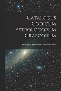 bokomslag Catalogus Codicum Astrologorum Graecorum
