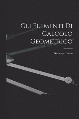 Gli Elementi di Calcolo Geometrico 1