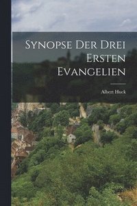 bokomslag Synopse der drei Ersten Evangelien