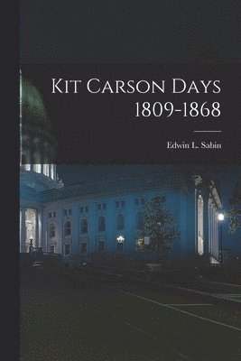 bokomslag Kit Carson Days 1809-1868