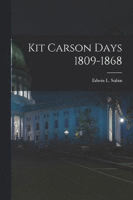 Kit Carson Days 1809-1868 1