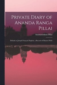bokomslag Private Diary of Ananda Ranga Pillai