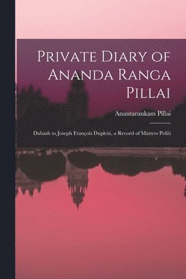 Private Diary of Ananda Ranga Pillai 1