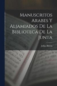 bokomslag Manuscritos Arabes Y Aljamiados De La Biblioteca De La Junta