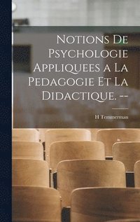 bokomslag Notions de Psychologie Appliquees a la Pedagogie et la Didactique. --