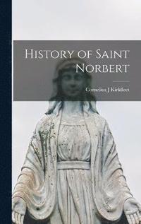 bokomslag History of Saint Norbert