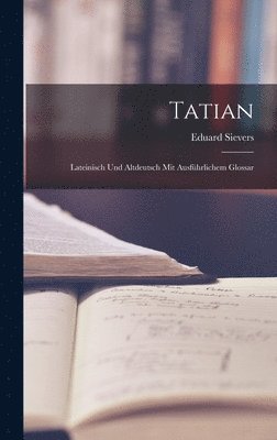 Eduard Sievers - Tatian, Inbunden