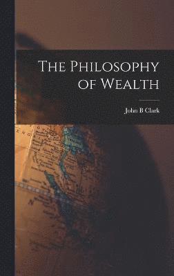 The Philosophy of Wealth 1