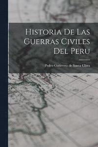 bokomslag Historia De Las Guerras Civiles Del Peru