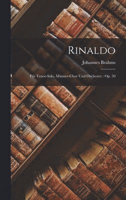 Johannes Brahms - Rinaldo, Inbunden