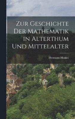bokomslag Zur Geschichte der Mathematik in Alterthum und Mittelalter