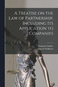 bokomslag A Treatise on the Law of Partnership, Including its Application to Companies