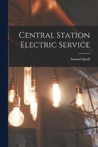 bokomslag Central Station Electric Service