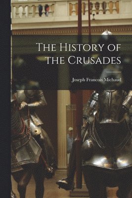 The History of the Crusades 1