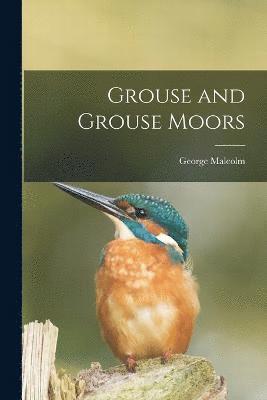 George Malcolm - Grouse and Grouse Moors, Häftad
