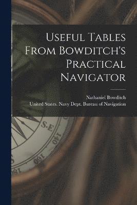 Useful Tables From Bowditch's Practical Navigator 1