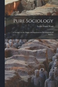 bokomslag Pure Sociology; a Treatise on the Origin and Spontaneous Development of Society