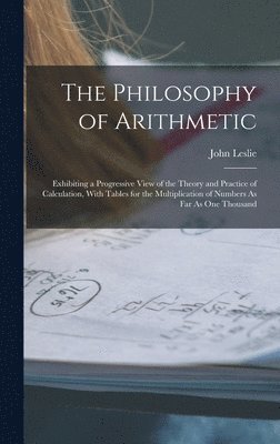 John Leslie - Philosophy of Arithmetic, Inbunden