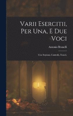 Varii Esercitii, Per Una, E Due Voci 1